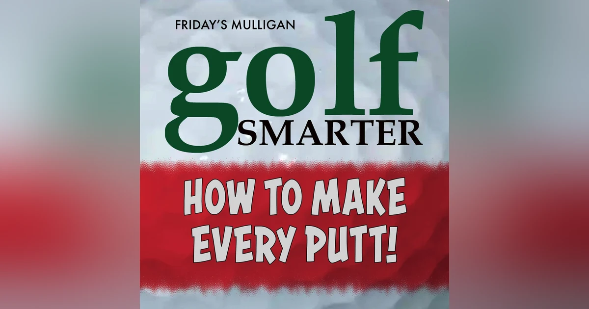 How to Make Every Putt! with Dr. Joe Parent, author of Zen Golf