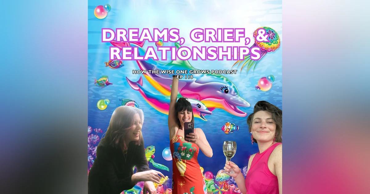 Dreams Part 2: What Our Dreams Say About Grief and Relationships with Jordan Hale (119)
