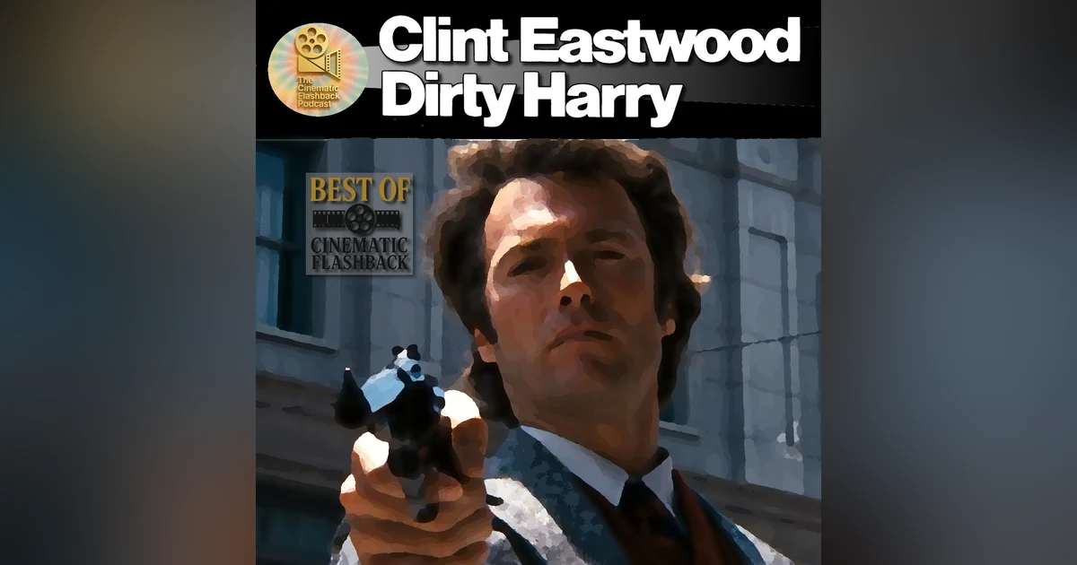 Dirty Harry (1971) - Don Siegal - Best of Cinematic Flashback Podcast
