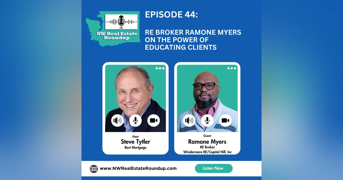Episode 44: RE Broker Ramone Myers on the Power of Educating Clients