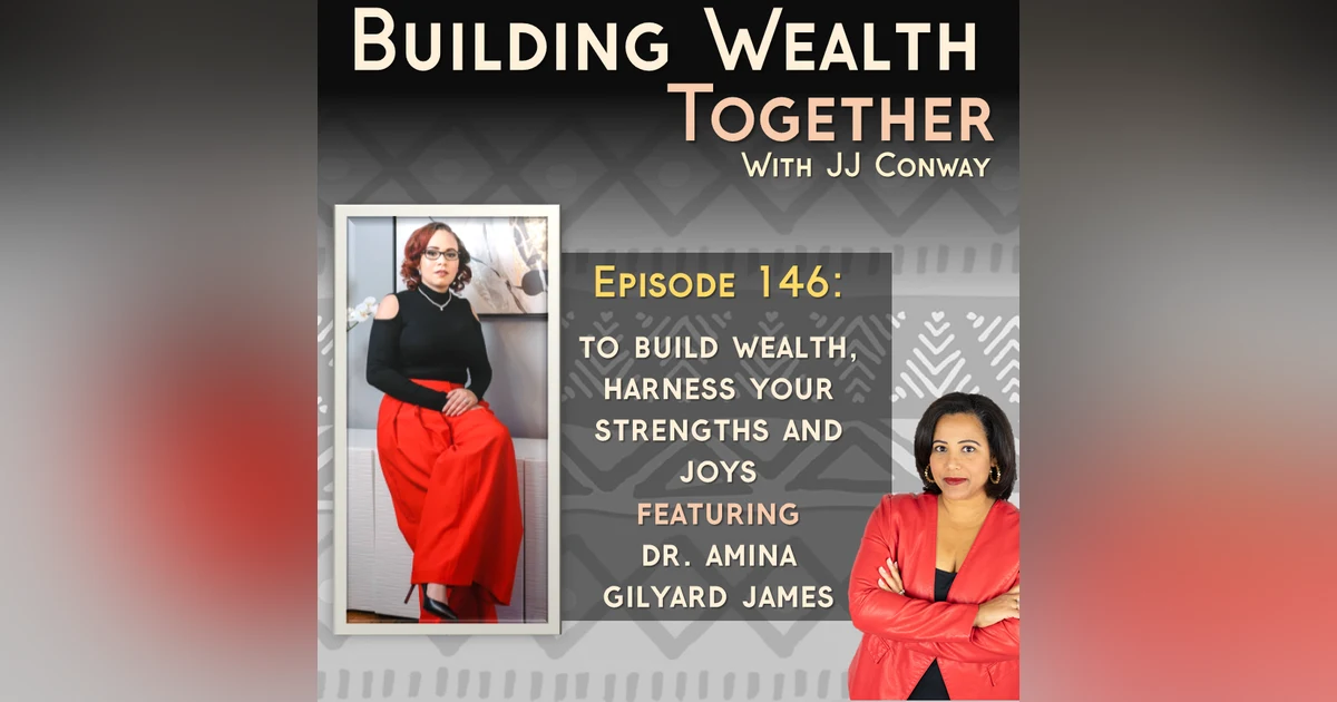 Episode 146: Personality-Driven Wealth Building with Dr. Amina Gilyard James