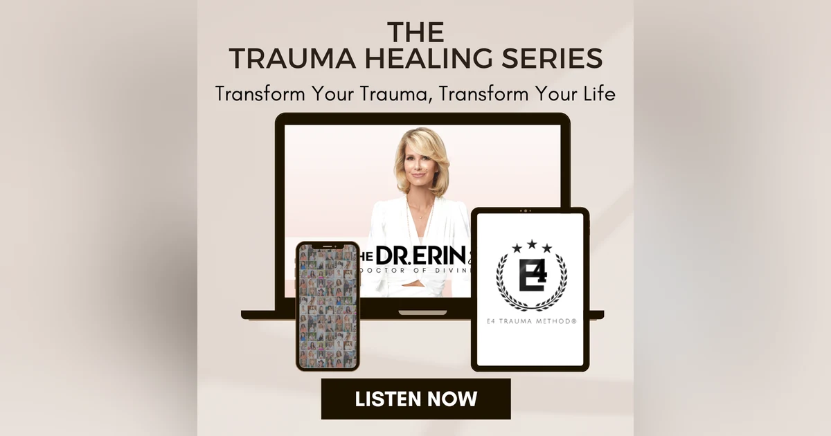 E4 Trauma Method™ | Transform Your Life  [Trauma Series]