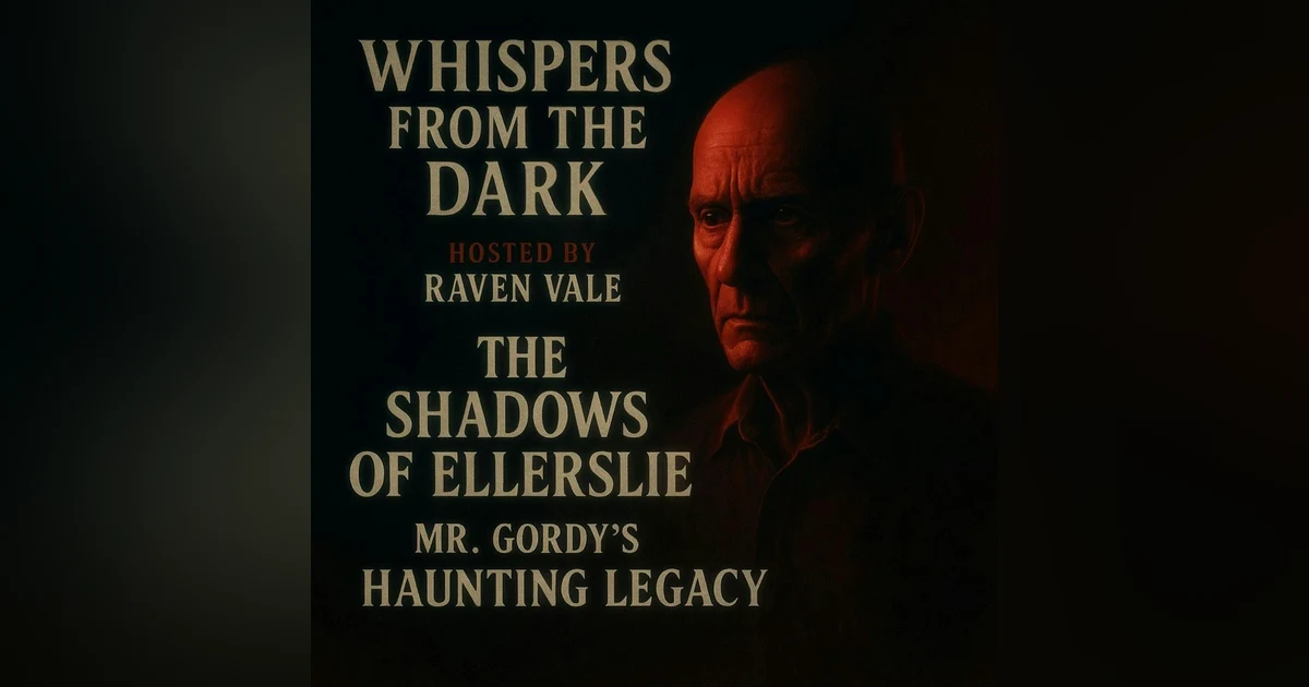 66: The Shadows of Ellerslie: Mr. Gordy’s Haunting Legacy