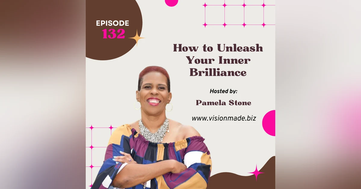 Episode 132 How to Unleash Your Inner Brilliance