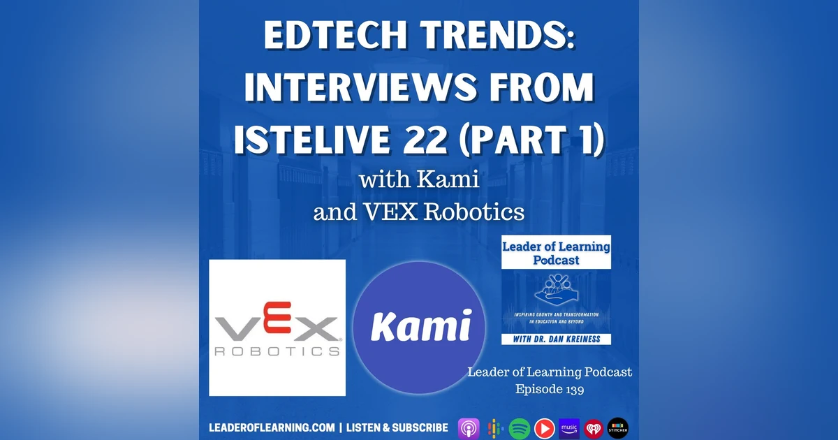 EdTech Trends: Interviews from ISTELive 22 (Part 1)
