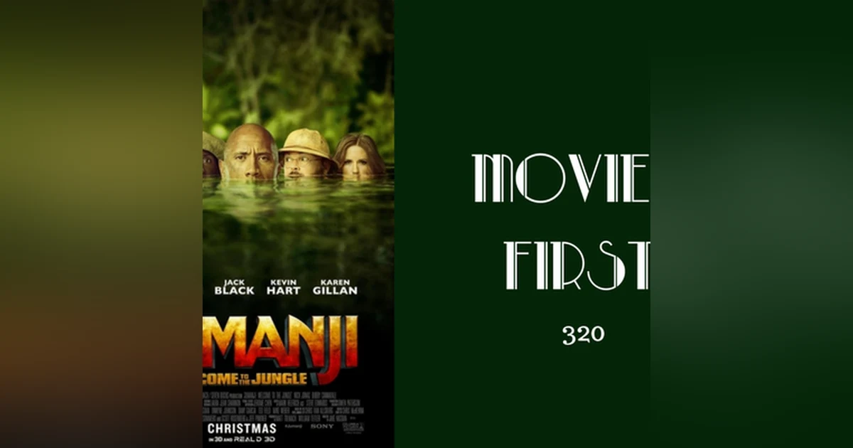 320: Jumanji: Welcome To The Jungle - Movies First with Alex First
