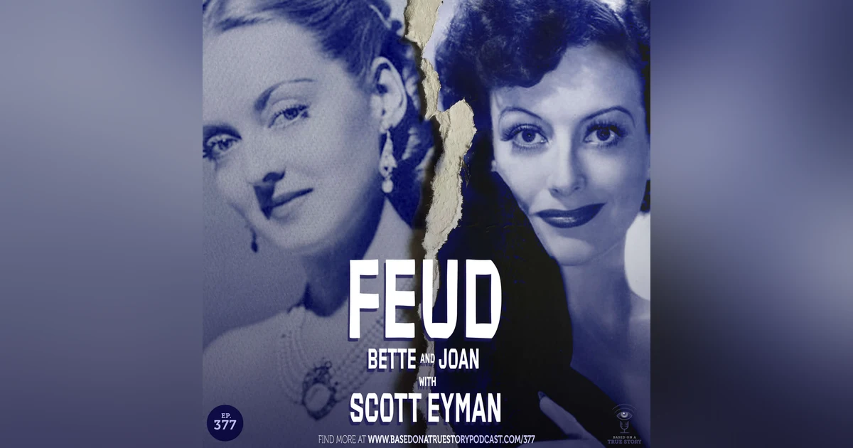 Feud: Bette and Joan with Scott Eyman