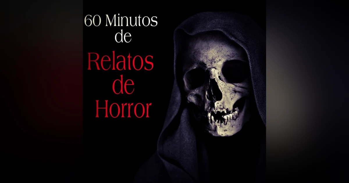 Maratón de mas de 60 minutos de Relatos de Horror / Hoy no se duerme sin pesadillas