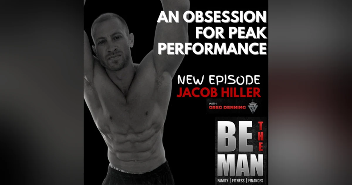 #36 Be Obsessed With Peak Performance, with Jacob Hiller