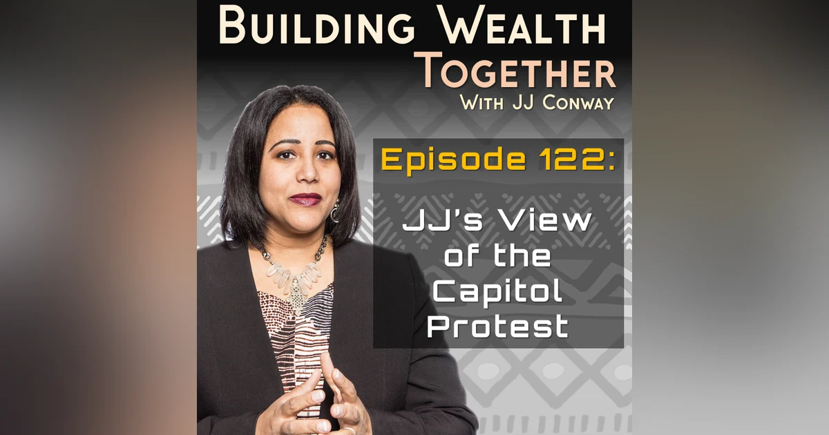 Episode 122: Juice With JJ – JJ’s View of the Capitol Protest