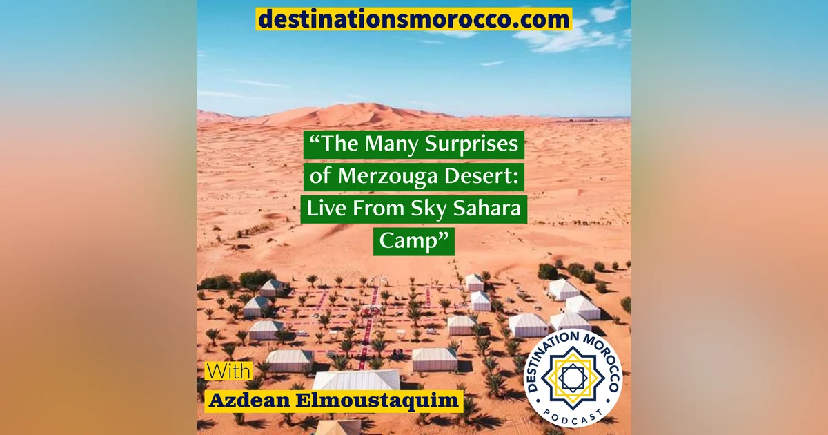 The Many Surprises of Merzouga Desert: Live From Sky Sahara Camp