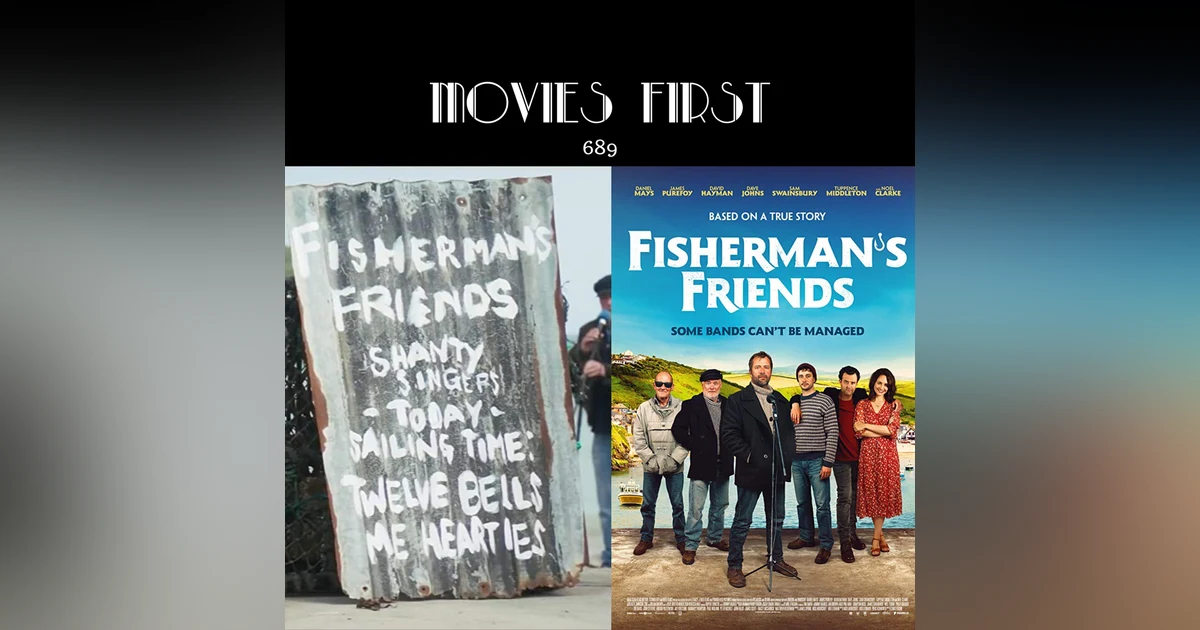 689: Fisherman’s Friends (Comedy, Drama, Music) (the @MoviesFirst review)