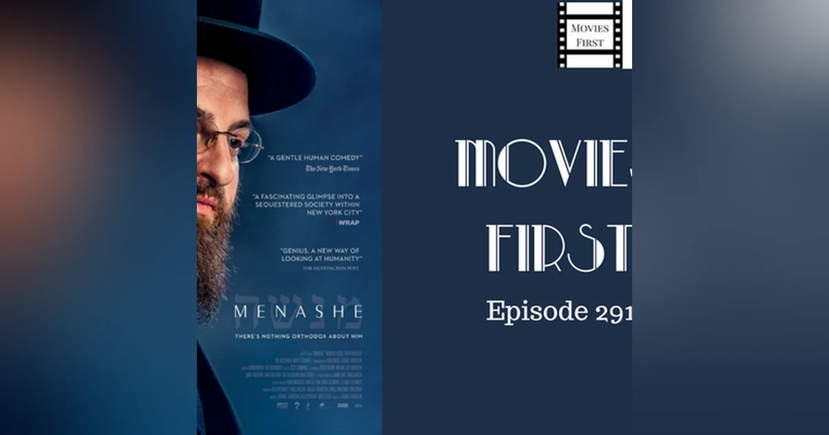 291: Menashe - Movies First with Alex First & Chris Coleman
