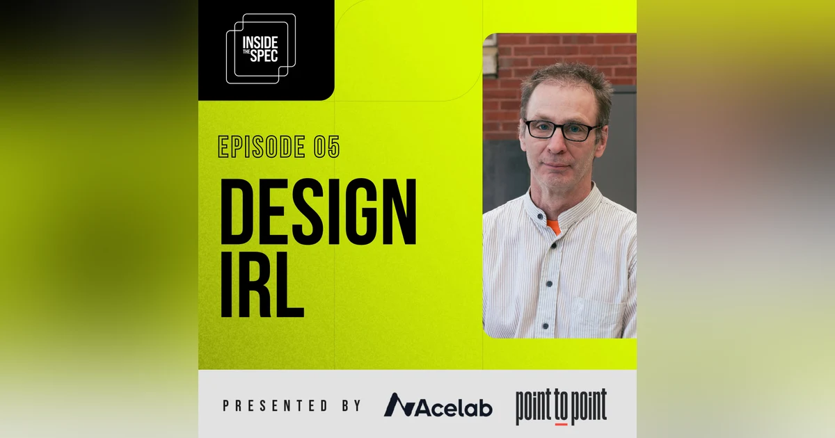 Inside the Spec - Episode 5: Design IRL