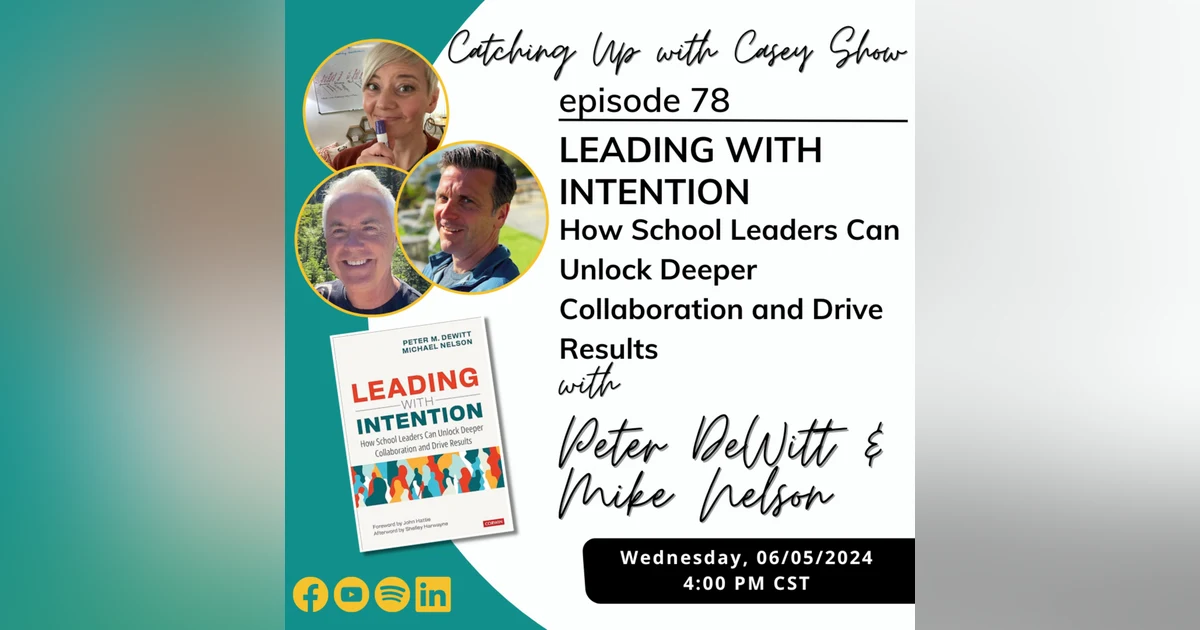 Leading with Intention with Peter DeWitt and Mike Nelson