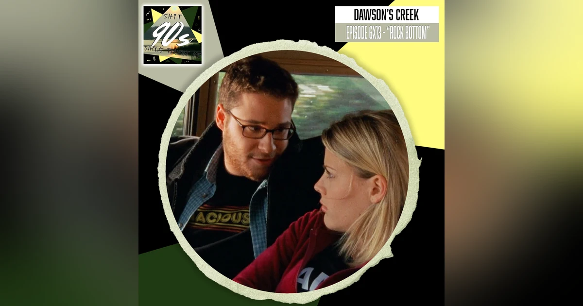 Dawson's Creek: Season 6 Episode 13 - Rock Bottom
