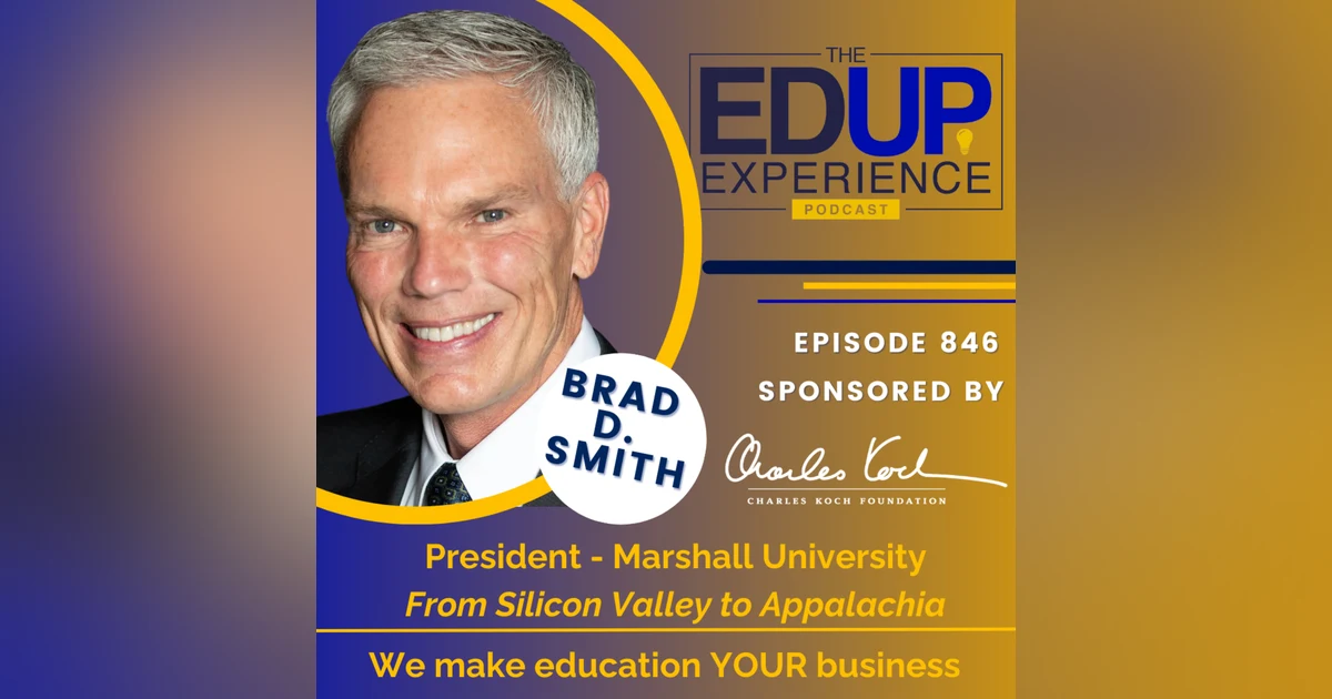 846: From Silicon Valley to Appalachia - with Brad D. Smith, President, Marshall University