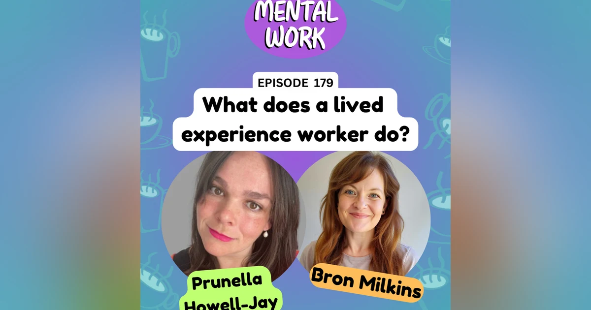 What does a lived experience worker do? (with Prunella Howard-Jay)