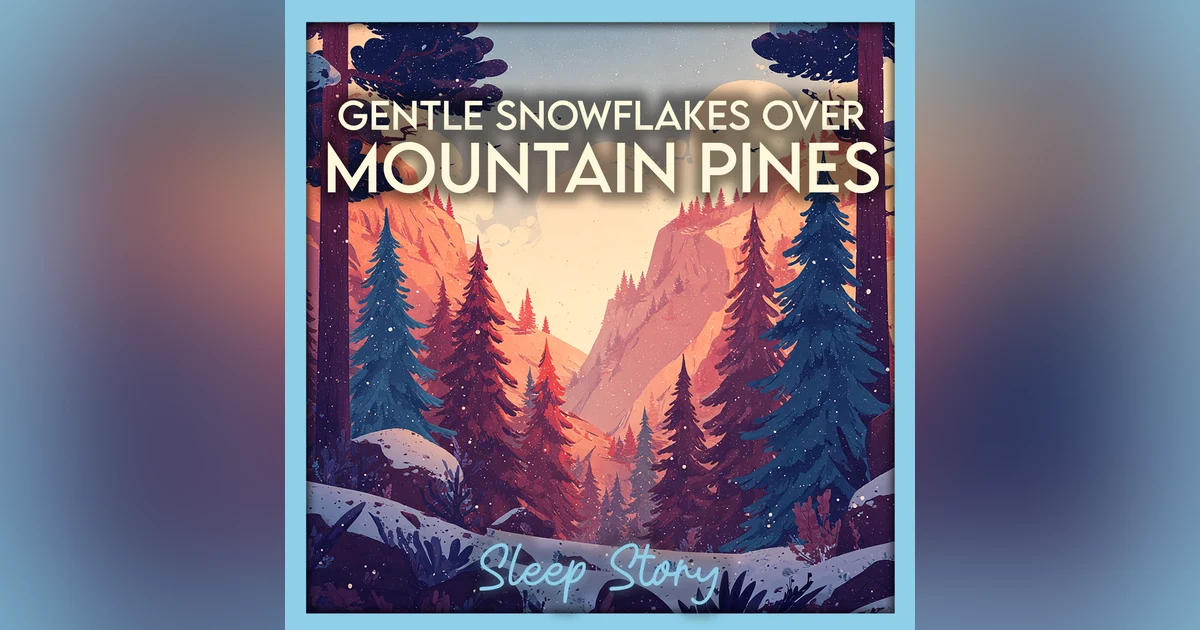 A Cozy Winter Cabin in the Pines ❄️ | Sleep Story for Grown Ups | Deep Sleep & Snowfall ASMR