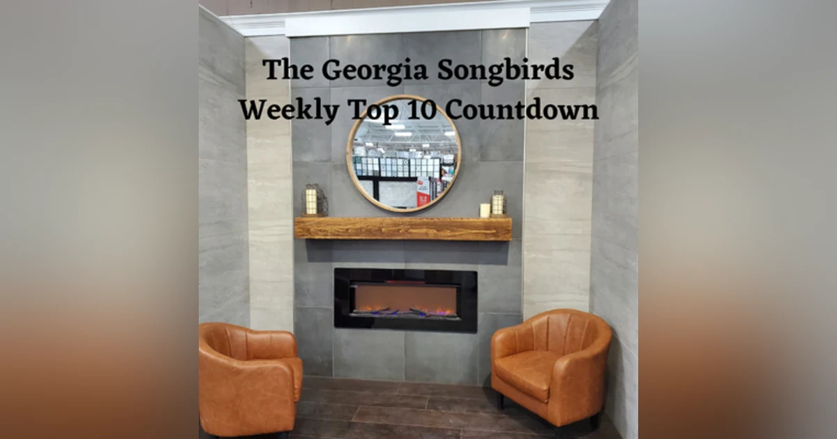 The Georgia Songbirds Weekly Top 10 Countdown Week 136