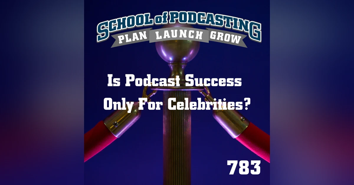 Is Podcast Success Only For Celebrities?
