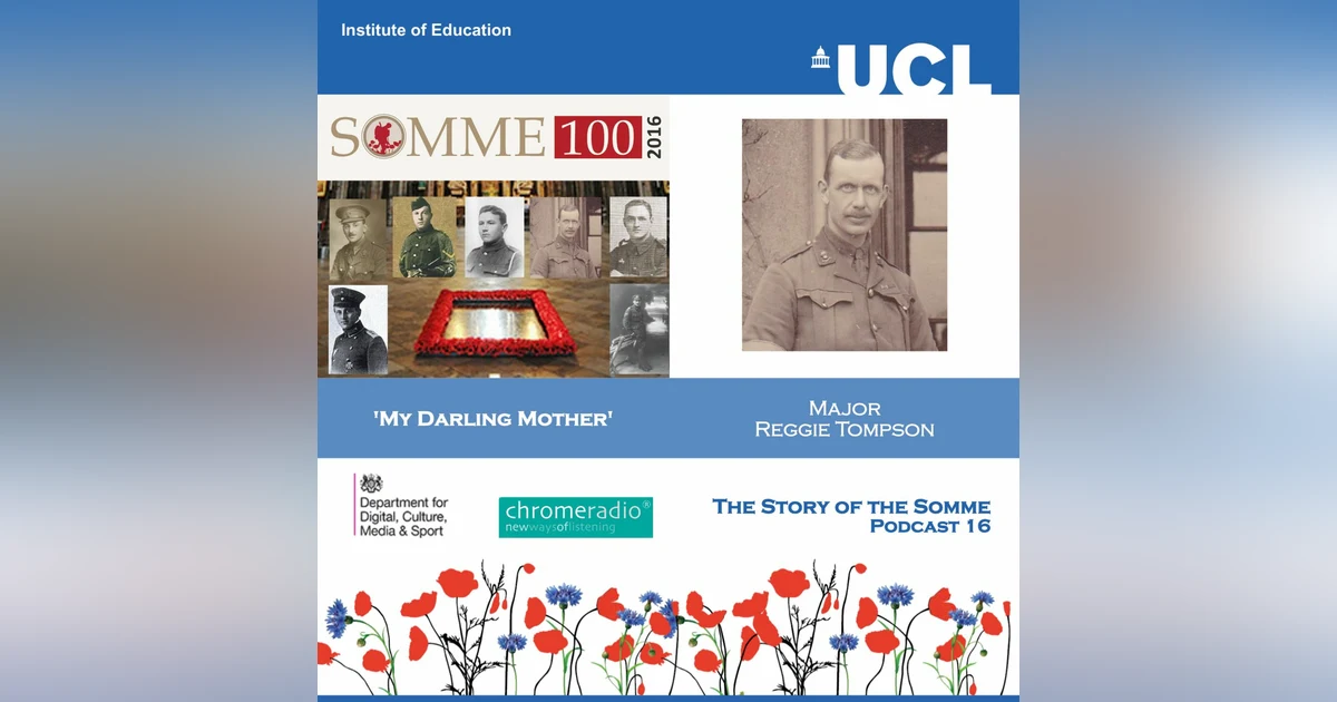 THE STORY OF THE SOMME 16 | 'My Darling Mother' - Major Reggie Tompson