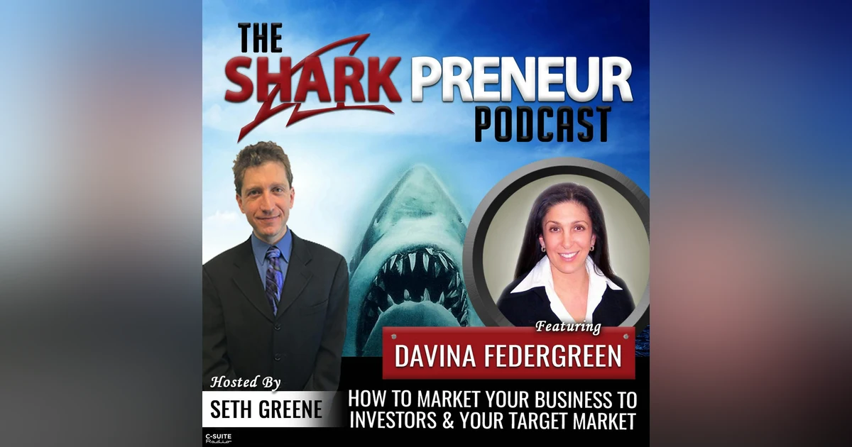 708: How to Market Your Business to Investors and Your Target Market with Davina Federgreen