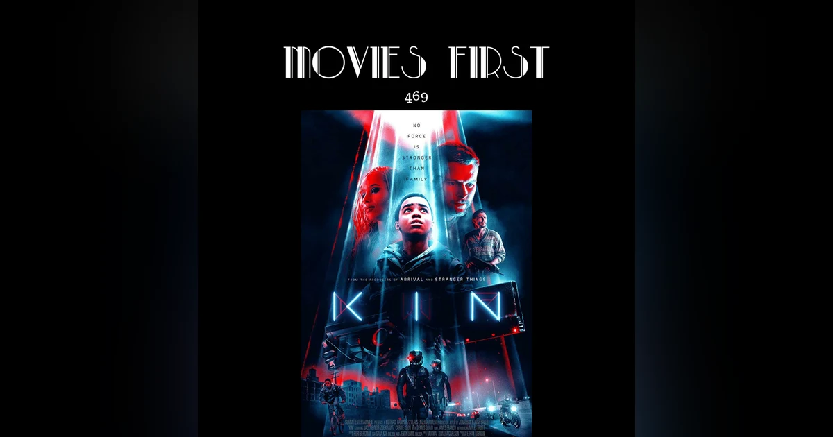 469: Kin (Action, Sci-Fi)