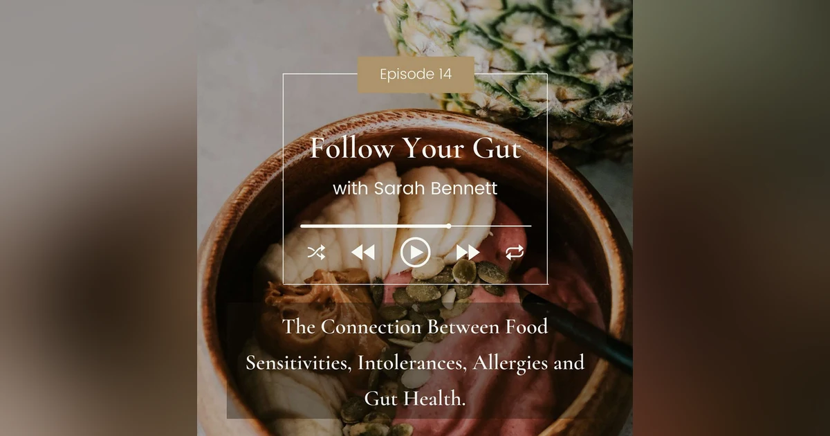 The Connection Between Food Sensitivities, Intolerances, Allergies and Gut Health.