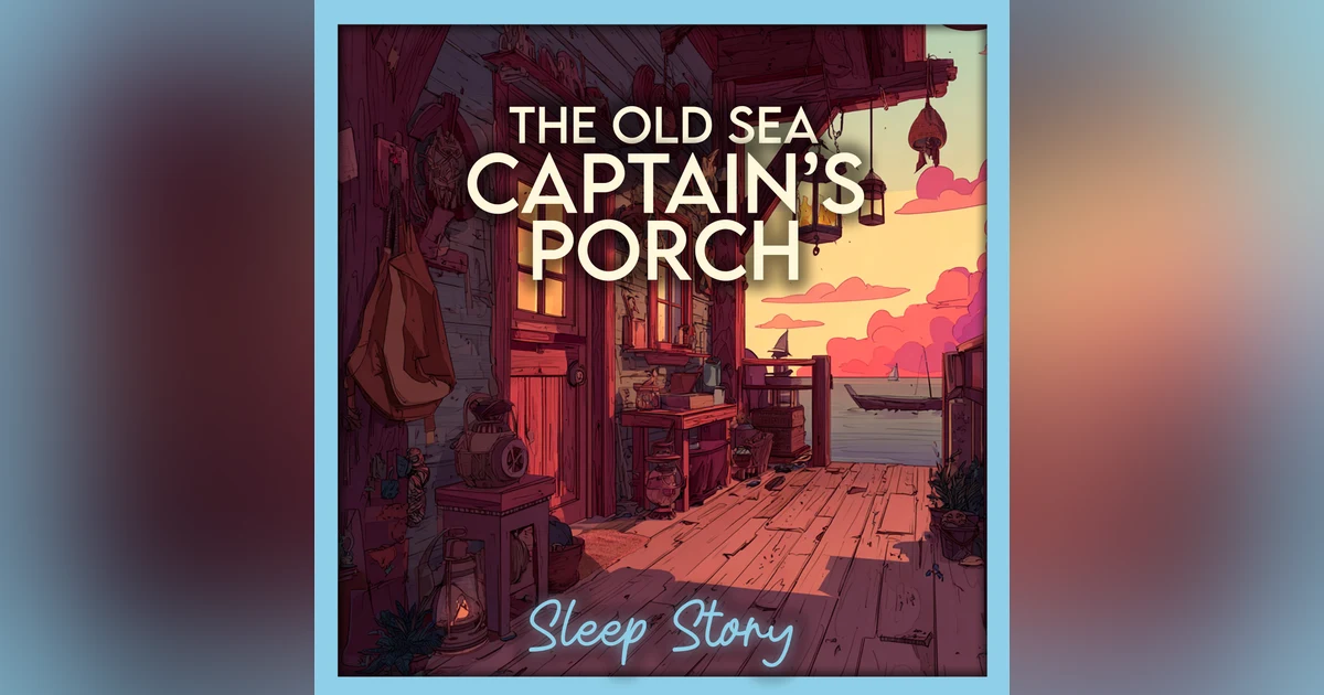 Sleep Story for Adults | The Old Sailor’s Moonlit Porch | Atmospheric Bedtime Story for Grown Ups, ASMR Sleep, Peaceful Ocean Night