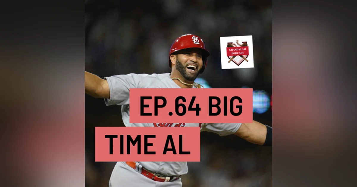 The Grand Slam Podcast Ep.64- Big Time AL