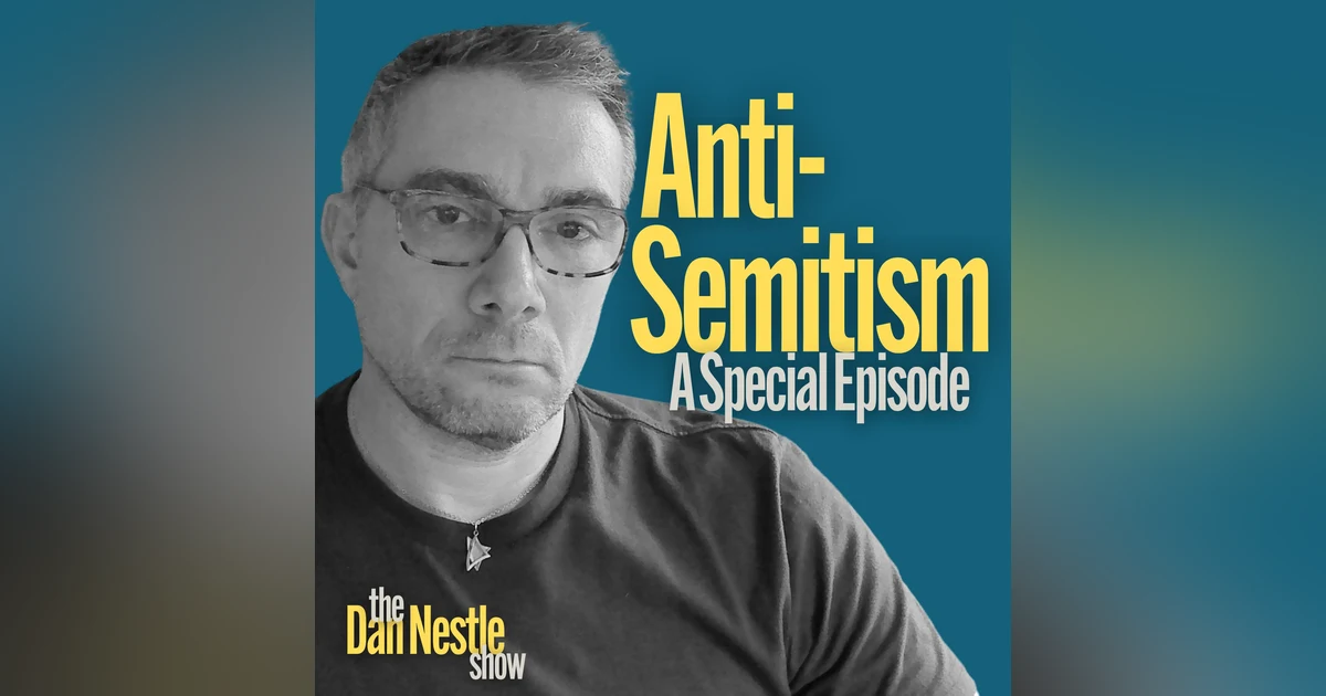 Antisemitism In Our Time - A Dan Nestle Show Interlude