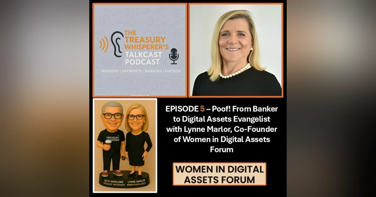 Episode 5 - Poof! From Banker to Digital Assets Evangelist with Lynne Marlor (Women in Digital Assets Forum)