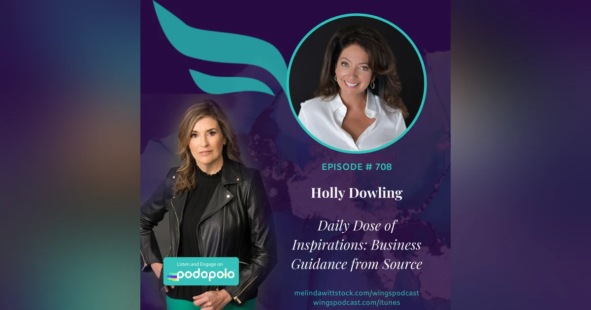 Daily Dose of Inspirations:  Entrepreneur Holly Dowling on Business Guidance from ‘Source’