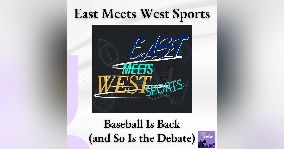 Baseball Is Back (and So Is the Debate) | East Meets West Sports Crossover