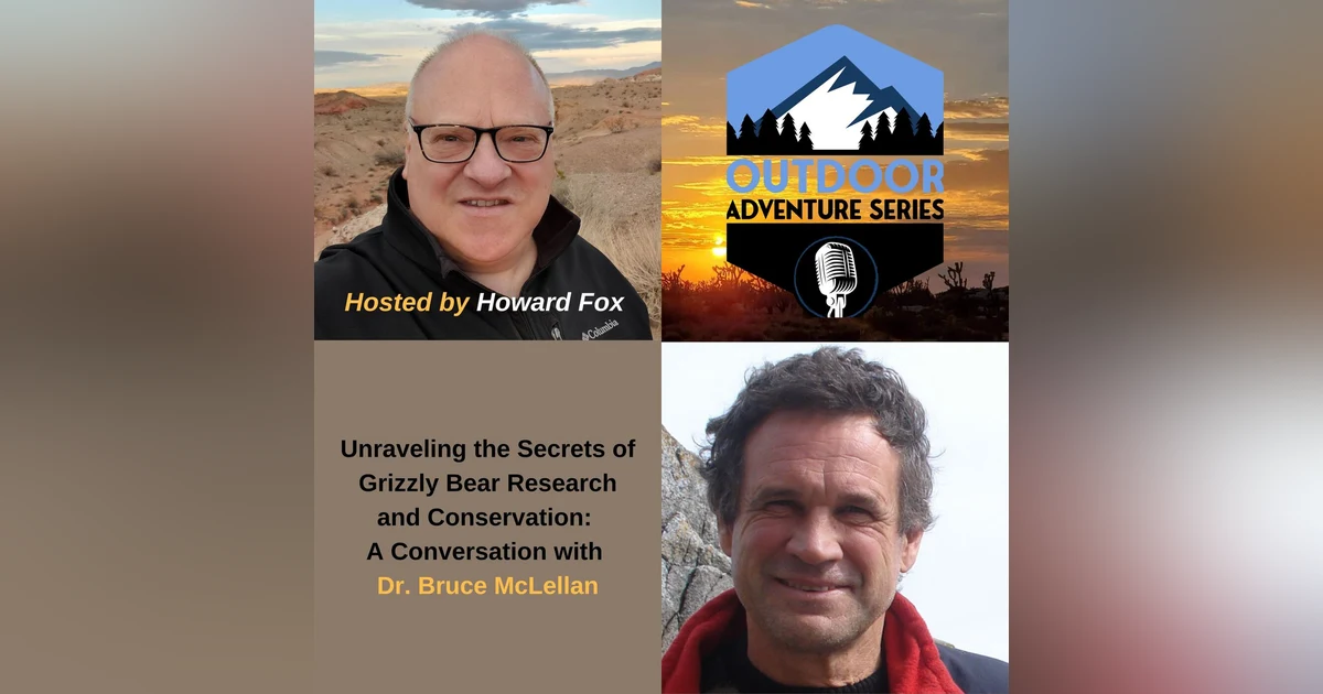 Unraveling the Secrets of Grizzly Bear Research and Conservation: A Conversation with Dr. Bruce McLellan