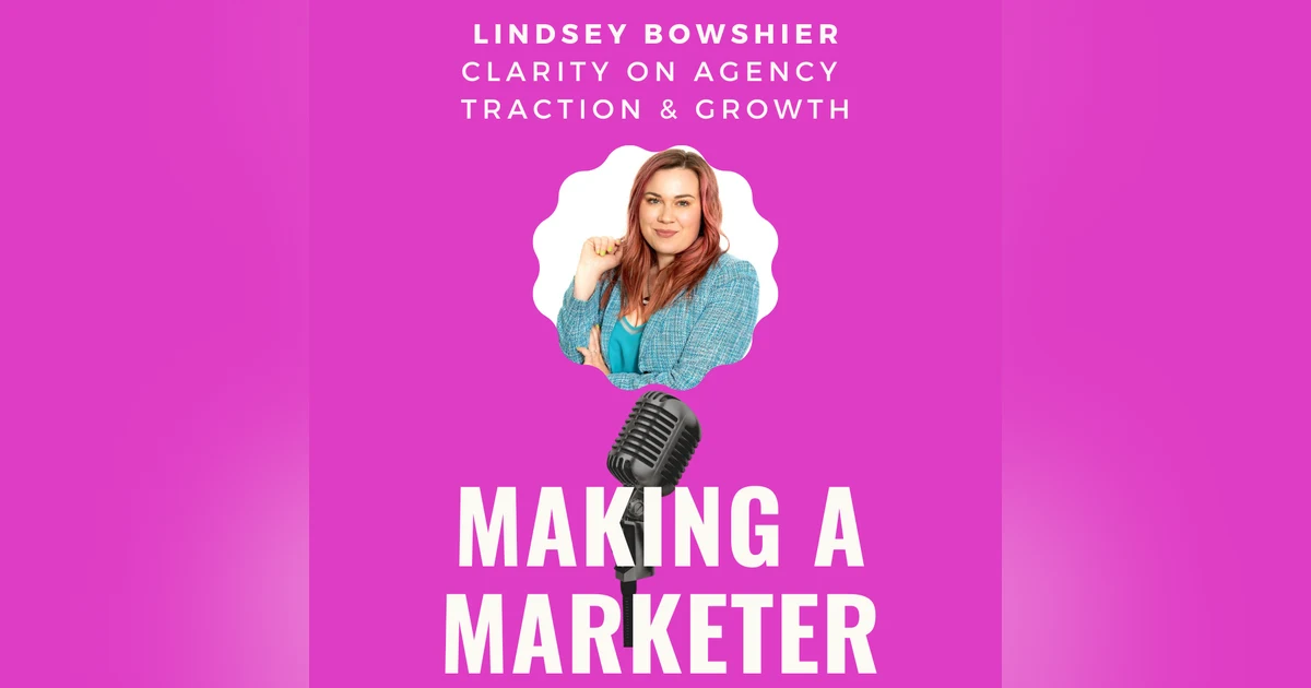 Clarity on Agency Traction & Growth with Lindsey Bowshier