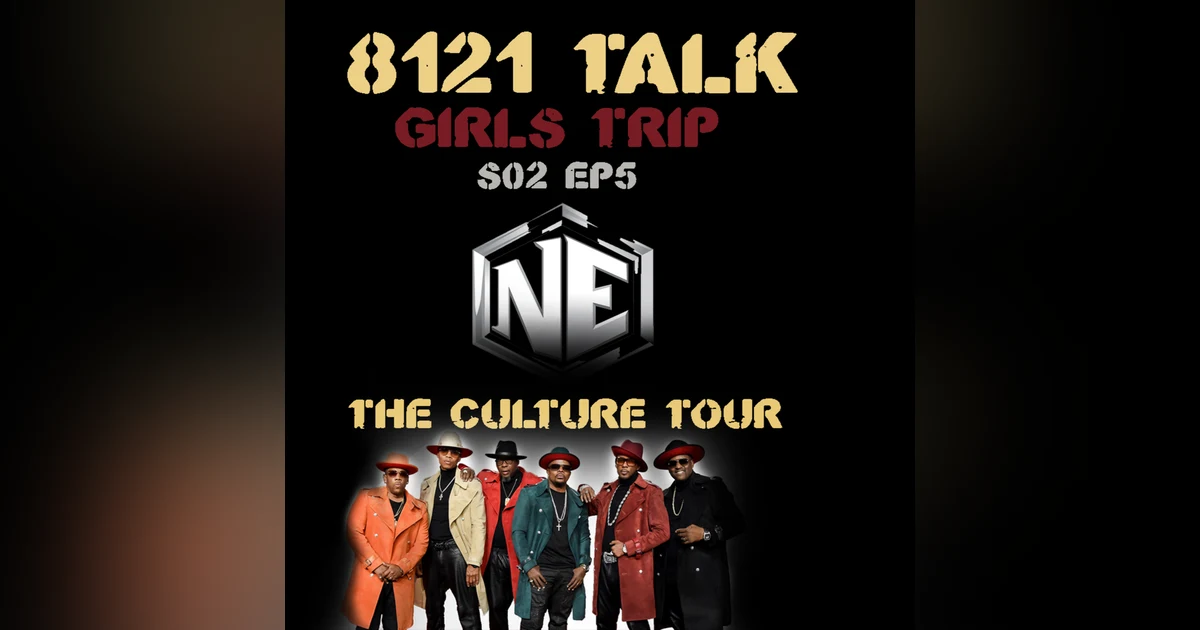 8121 Talk Girls trip At The New Edition Culture Tour S0205