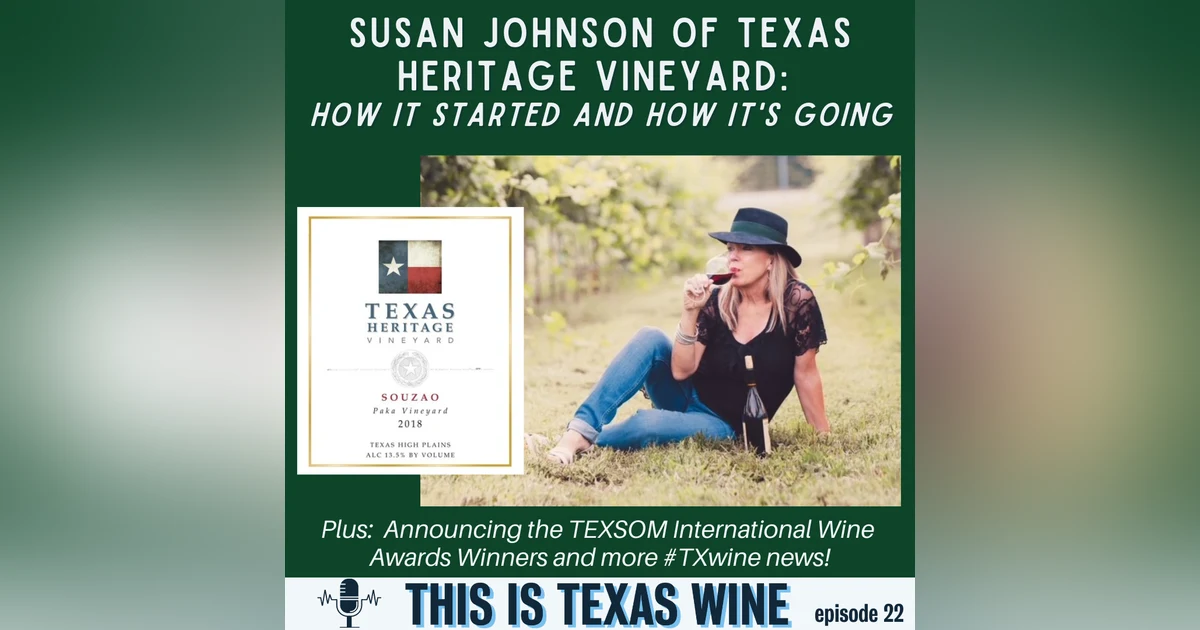 Susan Johnson of Texas Heritage Vineyard on How it Started and How it's Going