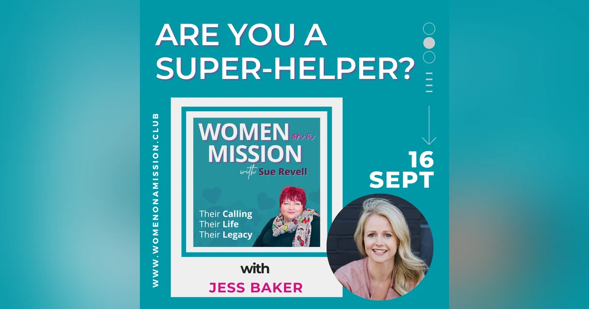 #061: Are You a Super-Helper? with Jess Baker