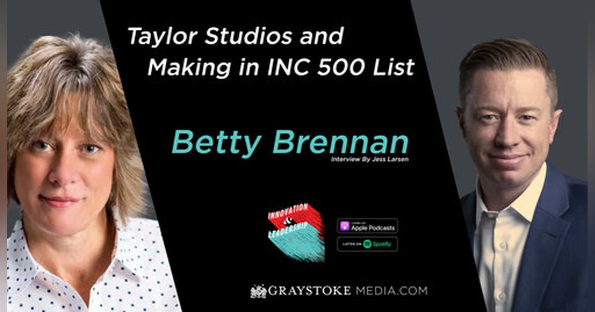 Taylor Studios and Making in INC 500 List with Betty Brennan Interview by Jess Larsen