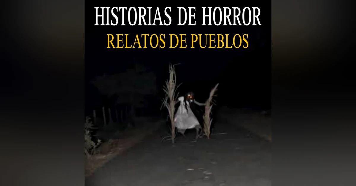 5 RELATOS DE HORROR DE PUEBLOS Y RANCHOS PARA NO DORMIR