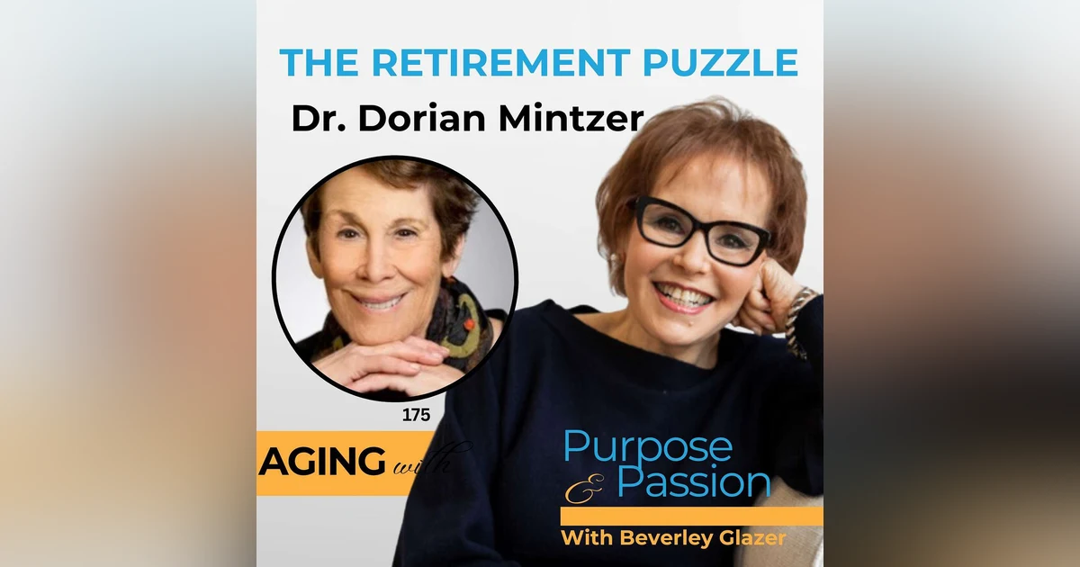 Motherhood at 50 & The Retirement Puzzle | Dr. Dorian Mintzer