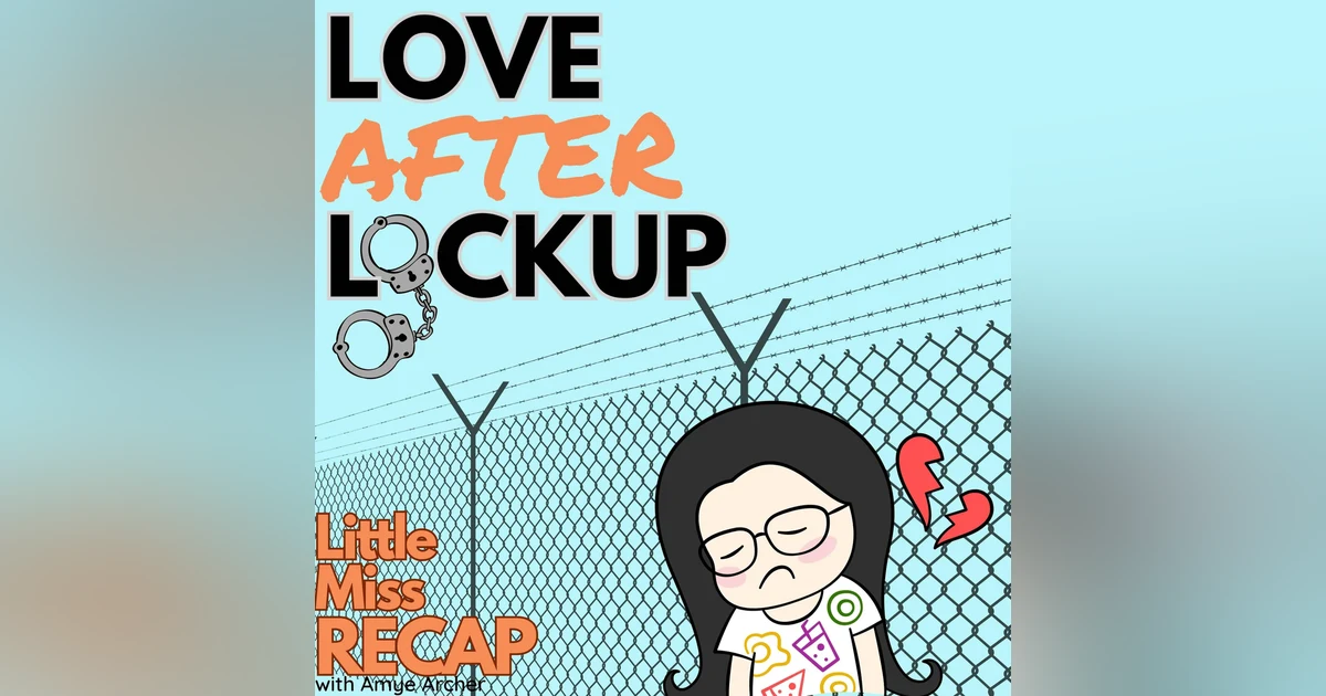 Love After Lockup S5:EP31 Do I Smell Like Jail? (airdate 7/26/24) (FREE PREVIEW)