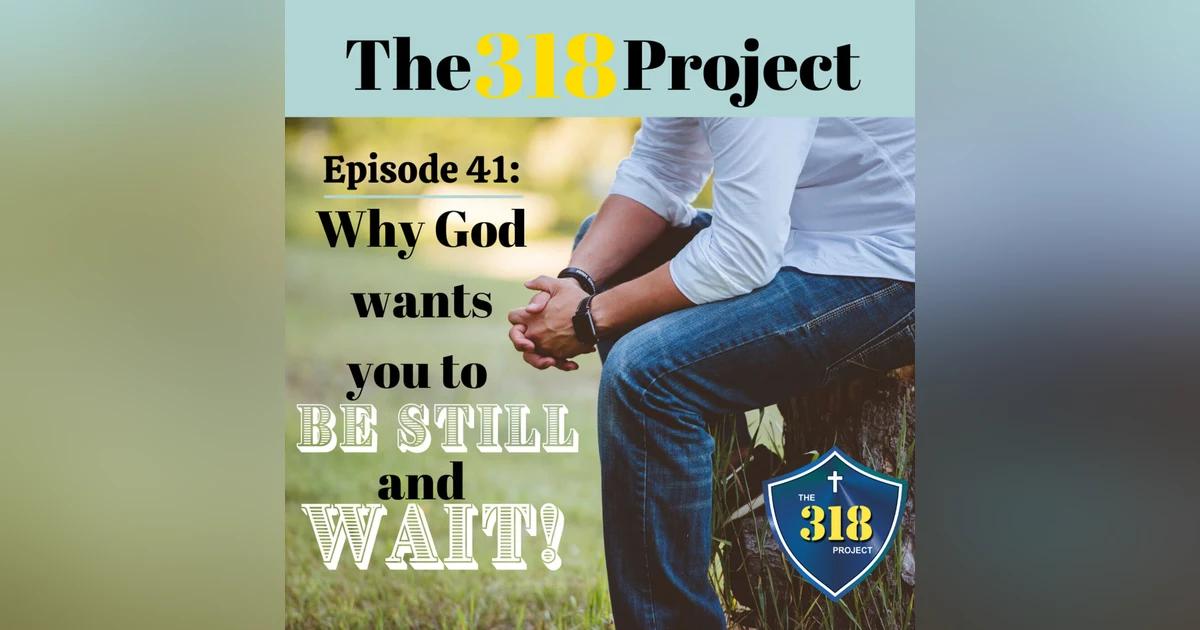 Why God Wants You To BE STILL And WAIT!