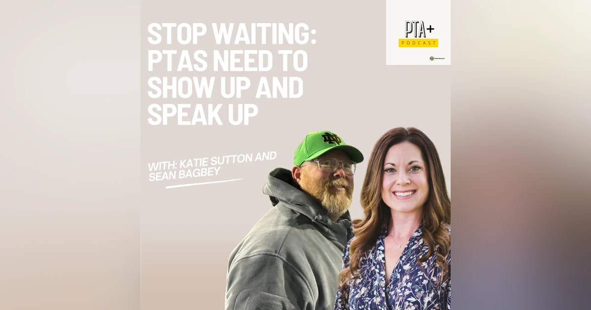 Stop Waiting: PTAs Need to Show Up and Speak Up
