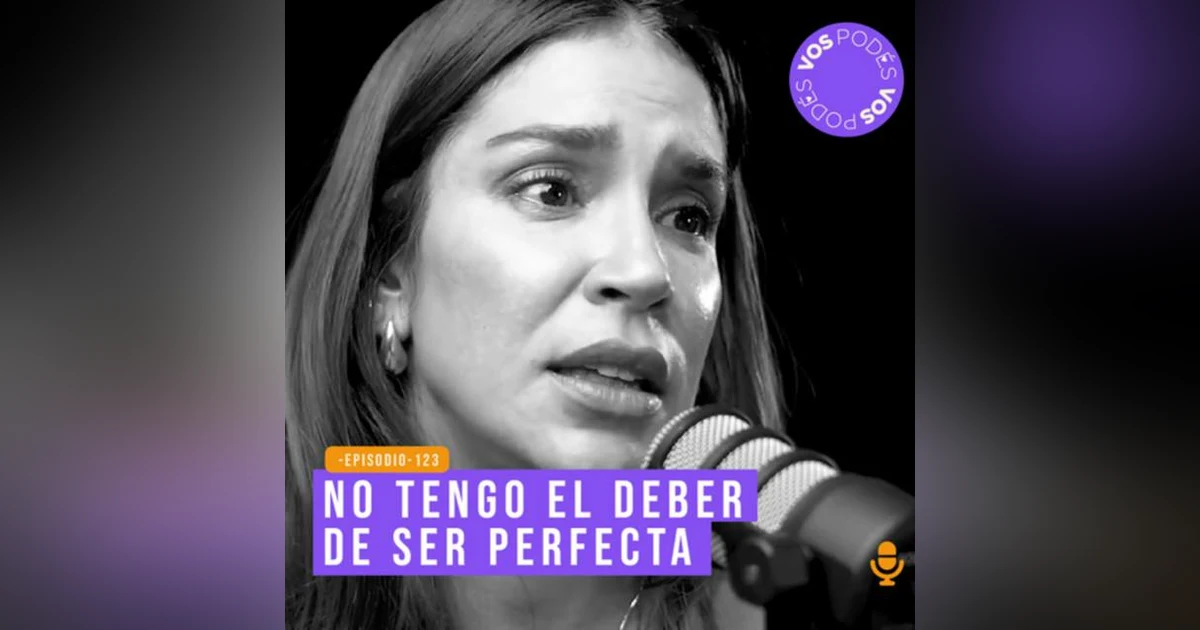 No tengo el deber de ser perfecta - invitada Valentina Lizcano