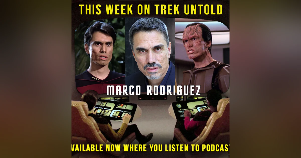 58: Marco Rodriguez, Captain Paul Rice & Glinn Telle from Star Trek TNG