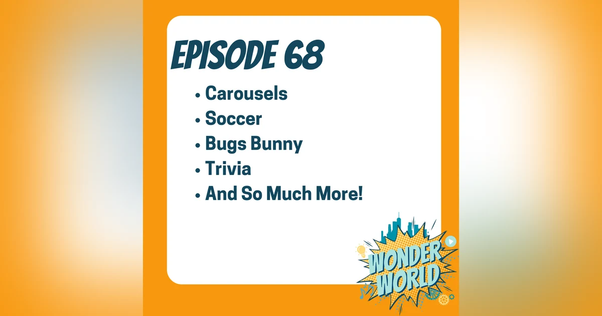 Wonder World Podcast Monday, July 22