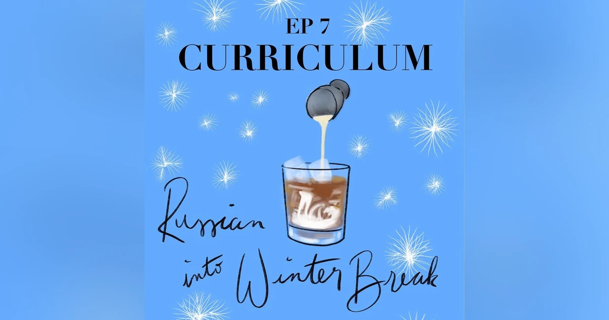 Episode 7 - Curriculum